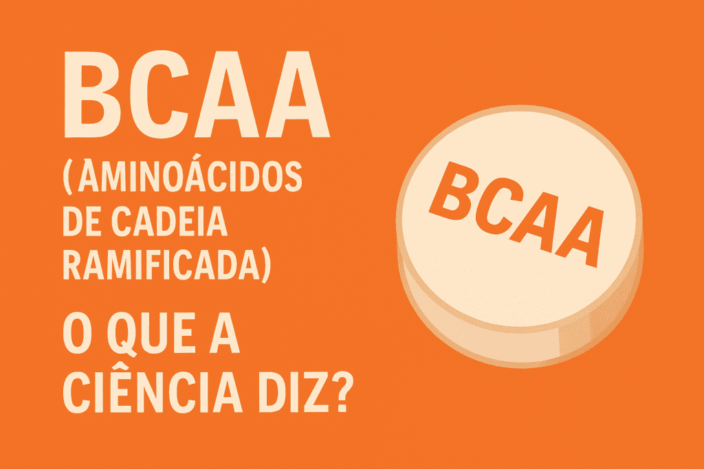 BCAA Aminoácidos de Cadeia Ramificada